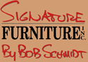 Signature Furniture by Bob Schmidt